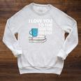 I Love You To The Bookstore And Back Book Readers T-Shirt Raglan Sleeve Sweatshirt Heather Mustard I Love You To The Bookstore And Back Book Readers T-Shirt Raglan Sleeve Sweatshirt Heather Mustard