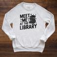 Meet Me At The Library Librarian Book Reading Books Raglan Sleeve Sweatshirt Heather Mustard