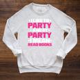 I Like To Party And By Party I Mean Read Books Book Reading Raglan Sleeve Sweatshirt Heather Mustard