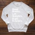 Read Books Lift Weights Fight Fascists Bookish Quote Raglan Sleeve Sweatshirt Heather Mustard