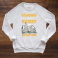 Reading Is A Ticket To Adventure Book Reader Lover Bookworm Raglan Sleeve Sweatshirt Heather Mustard