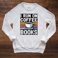 I Run On Coffee And Books Raglan Sleeve Sweatshirt Heather Mustard I Run On Coffee And Books Raglan Sleeve Sweatshirt Heather Mustard