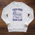 Tired Moms Book Club Coffee Chaos And Chapters Reader Raglan Sleeve Sweatshirt Heather Mustard Tired Moms Book Club Coffee Chaos And Chapters Reader Raglan Sleeve Sweatshirt Heather Mustard