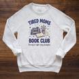 Tired Moms Book Club Reading Mom Coffee Mama Mothers Raglan Sleeve Sweatshirt Heather Mustard