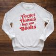 Valentine Bookish Love Quote Forget Flowers Buy Me Books Premium Tri-Blend Raglan Sleeve Sweatshirt Heather Mustard Valentine Bookish Love Quote Forget Flowers Buy Me Books Premium Tri-Blend Raglan Sleeve Sweatshirt Heather Mustard