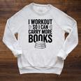 Women's I Workout So I Can Carry More Books Gym Lover Raglan Sleeve Sweatshirt Heather Mustard