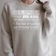 Abibliophobia The Fear Of Running Out Of Books Reading Raglan Sleeve Sweatshirt Heather Forest Abibliophobia The Fear Of Running Out Of Books Reading Raglan Sleeve Sweatshirt Heather Forest