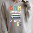 Ban Ignorance Not Books I Read Banned Books Raglan Sleeve Sweatshirt Heather Forest