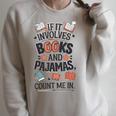 Book & Pajamas Humorous If It Involves Books And Pajamas Raglan Sleeve Sweatshirt Heather Forest