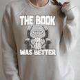 The Book Was Better Fiction Novel Readers Bookish Dog Raglan Sleeve Sweatshirt Heather Forest