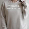 The Book Was Better Reader Vs Movie Raglan Sleeve Sweatshirt Heather Forest