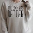 The Book Was Better Reading Lover Raglan Sleeve Sweatshirt Heather Forest The Book Was Better Reading Lover Raglan Sleeve Sweatshirt Heather Forest