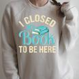 Book Lover I Closed My Book To Be Here Raglan Sleeve Sweatshirt Heather Forest