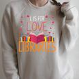 Book Lover L Is For Libraries Librarian Valentines Raglan Sleeve Sweatshirt Heather Forest