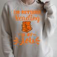 Book Lover Retired I'm Retired Reading Is My Job Raglan Sleeve Sweatshirt Heather Forest Book Lover Retired I'm Retired Reading Is My Job Raglan Sleeve Sweatshirt Heather Forest