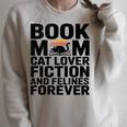Book Mom Cat Lover Fiction And Felines Forever Raglan Sleeve Sweatshirt Heather Forest