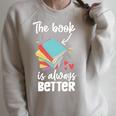 Book Reading The Book Is Always Better Raglan Sleeve Sweatshirt Heather Forest