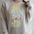 Book Reading Better Read Than Dead Raglan Sleeve Sweatshirt Heather Forest Book Reading Better Read Than Dead Raglan Sleeve Sweatshirt Heather Forest
