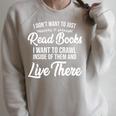 Book Reading I Don't Want To Just Read Books Raglan Sleeve Sweatshirt Heather Forest Book Reading I Don't Want To Just Read Books Raglan Sleeve Sweatshirt Heather Forest