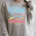 Book Reading Reading Can Seriously Damage Your Ignorance Raglan Sleeve Sweatshirt Heather Forest