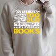 Book Restoration Never Too Old To Restorate Books Book Lover Raglan Sleeve Sweatshirt Heather Forest