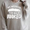 My Weekend Is All Booked Bookworm Book Nerd Reading Raglan Sleeve Sweatshirt Heather Forest My Weekend Is All Booked Bookworm Book Nerd Reading Raglan Sleeve Sweatshirt Heather Forest
