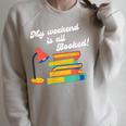 My Weekend Is All Booked For Reading Books Lover Raglan Sleeve Sweatshirt Heather Forest
