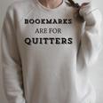Bookmarks Are For Quitters Book Club Reader Saying Raglan Sleeve Sweatshirt Heather Forest