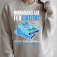 Bookmarks Are For Quitters Book Lover Saying Raglan Sleeve Sweatshirt Heather Forest