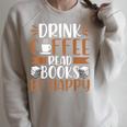 Books Reader Coffee Lover Drink Coffee Read Books Be Happy Raglan Sleeve Sweatshirt Heather Forest