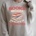 Books Because Reality Is Overrated Raglan Sleeve Sweatshirt Heather Forest