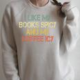I Like My Books Spicy Coffee Icy Romance Book Lover Raglan Sleeve Sweatshirt Heather Forest