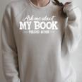 Bookworm Book Reading Apparel Co Ask Me About My Book For Authors Raglan Sleeve Sweatshirt Heather Forest