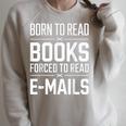 Born To Read Books Forced To Read E-Mails Quote Raglan Sleeve Sweatshirt Heather Forest Born To Read Books Forced To Read E-Mails Quote Raglan Sleeve Sweatshirt Heather Forest
