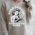 Born To Read Forced To Work Bookworm Librarian Retro Bookish Raglan Sleeve Sweatshirt Heather Forest