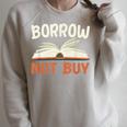 Borrow Not Buy Borrow Books Reading Lover Raglan Sleeve Sweatshirt Heather Forest