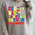 Bro Did You Even Return Your Books Librarian School Raglan Sleeve Sweatshirt Heather Forest