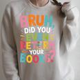 Bruh Did You Even Return Your Books College Life Humor Raglan Sleeve Sweatshirt Heather Forest Bruh Did You Even Return Your Books College Life Humor Raglan Sleeve Sweatshirt Heather Forest