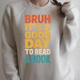 Bruh Its A Good Day To Read A Book Reading Teacher Mom Boys Raglan Sleeve Sweatshirt Heather Forest Bruh Its A Good Day To Read A Book Reading Teacher Mom Boys Raglan Sleeve Sweatshirt Heather Forest