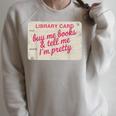 Buy Books Tell Me I'm Pretty Library Card Book Lovers Raglan Sleeve Sweatshirt Heather Forest Buy Books Tell Me I'm Pretty Library Card Book Lovers Raglan Sleeve Sweatshirt Heather Forest
