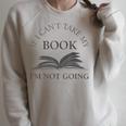 If I Can't Take My Book I'm Not Going Reading Shirt Raglan Sleeve Sweatshirt Heather Forest