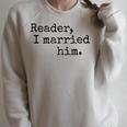 Charlotte Bronte Quote Reader I Married Him Book Lover Raglan Sleeve Sweatshirt Heather Forest