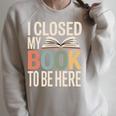 I Closed My Book To Be Here Reading Quote Raglan Sleeve Sweatshirt Heather Forest I Closed My Book To Be Here Reading Quote Raglan Sleeve Sweatshirt Heather Forest