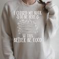 I Closed My Book To Be Here So This Better Be Good Raglan Sleeve Sweatshirt Heather Forest