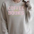 Coffee And Books Sip Then Flip Book Lovers & Readers Raglan Sleeve Sweatshirt Heather Forest Coffee And Books Sip Then Flip Book Lovers & Readers Raglan Sleeve Sweatshirt Heather Forest