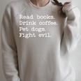 Coffee Dogs & Books ShirtRead Books Drink Coffee Fight Evil Raglan Sleeve Sweatshirt Heather Forest