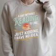 A Day Without Reading Is Like Book Lover Bookworm Raglan Sleeve Sweatshirt Heather Forest A Day Without Reading Is Like Book Lover Bookworm Raglan Sleeve Sweatshirt Heather Forest