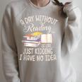 A Day Without Reading Is Like Just Kidding Book Lover Raglan Sleeve Sweatshirt Heather Forest A Day Without Reading Is Like Just Kidding Book Lover Raglan Sleeve Sweatshirt Heather Forest