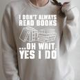I Don't Always Read Books Bookworm Reading Raglan Sleeve Sweatshirt Heather Forest