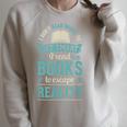 I Don't Read Books To Get Smart I Read Books Escape Raglan Sleeve Sweatshirt Heather Forest